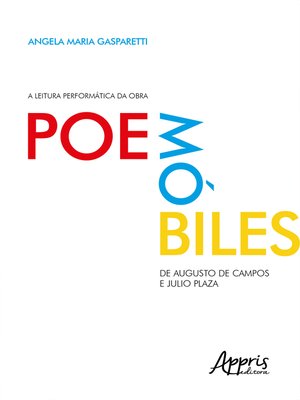 cover image of A Leitura Performática da Obra Poemóbiles, de Augusto de Campos e Julio Plaza